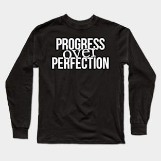 Progress Over Perfection Long Sleeve T-Shirt